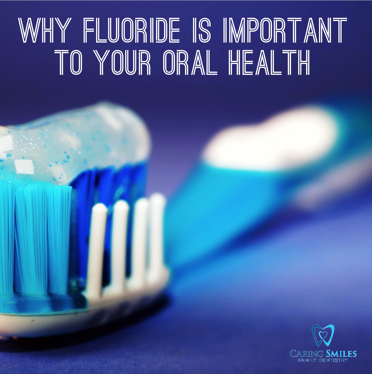 Fluoride The Key to Strong and Healthy Teeth Caring Smiles Family