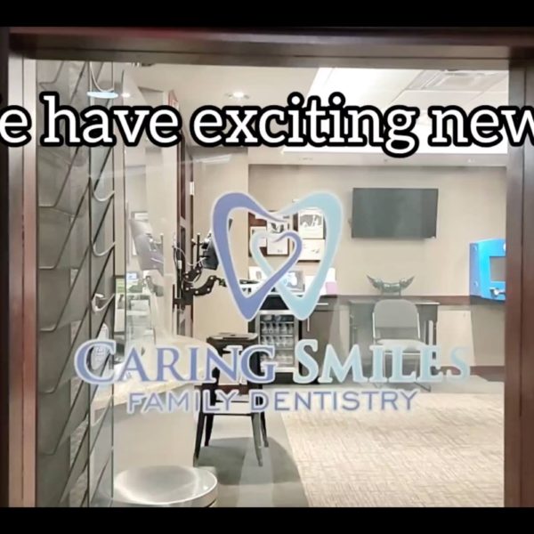 Exciting Announcement From Caring Smiles Family Dentistry